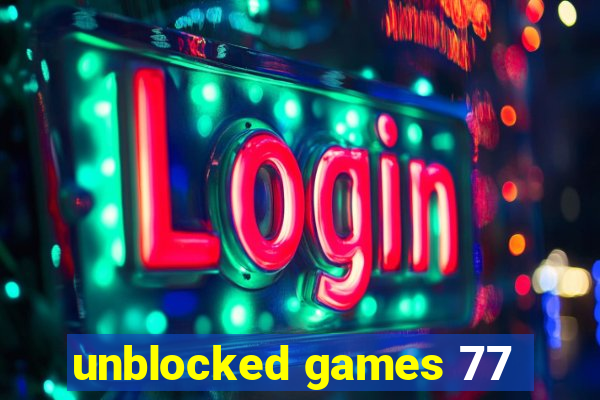 unblocked games 77